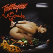 Ted Nugent - Love Grenade