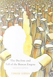 The Decline and Fall of the Roman Empire (Edward Gibbon)