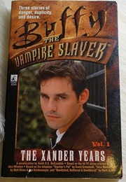 Buffy the Vampire Slayer: The Xander Years Vol 1 (Keith R.A. Decandido)