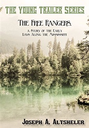 The Free Rangers a Story of the Early Days Along the Mississippi (Altsheler, Joseph A.)