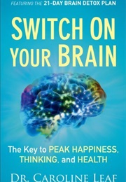 Switch on Your Brain (Caroline Leaf)