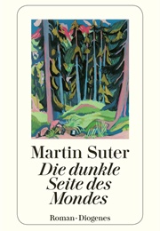 Die Dunkle Seite Des Mondes (Martin Suter)