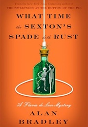 What Time the Sexton&#39;s Spade Doth Rust (Alan Bradley)