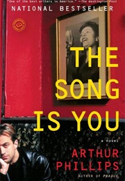 The Song Is You (Arthur Phillips)