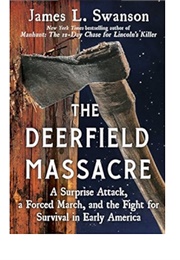 The Deerfield Massacre (James L. Swanson)