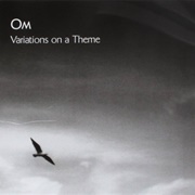 Variations on a Theme (2005) by OM