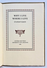 Why I Live Where I Live (Stanley Elkin)