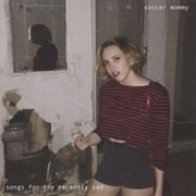 Songs for the Recently Sad EP (Soccer Mommy, 2015)