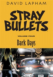 Stray Bullets, Vol. 4: Dark Days (David Lapham)