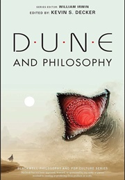 Dune and Philosophy (Edited by Kevin S. Decker &amp; William Irwin)