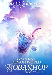 Demon World Boba Shop Book 2: A Cozy Isekai Litrpg Demon World Boba Shop Book 2: A Cozy Isekai Litrp (R. C. Joshua)