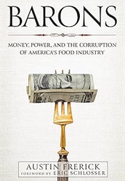 Barons: Money, Power, and the Corruption of America&#39;s Food Industry (Austin Frerick)