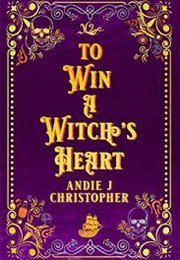 To Win a Witch&#39;s Heart (Andie J. Christopher)