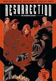 Resurrection: Insurgent Edition, Volume 1 (Marc Guggenhiem, David Dumeer)