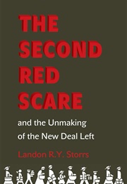 The Second Red Scare (Storrs, Landon R. Y.)