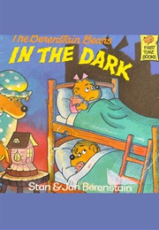 Berenstain Bears in the Dark (Stan and Jan Berenstain)