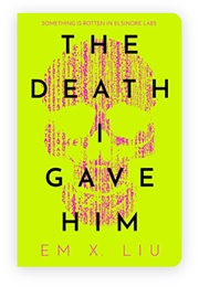 The Death I Game Him (EM X. Liu)