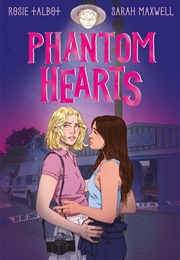 Phantom Hearts (Rosie Talbot, Sarah Maxwell)