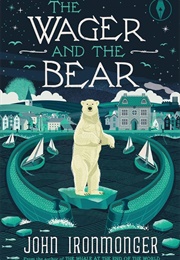 The Wager and the Bear (John Ironmonger)