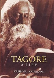 Tagore: A Life (Krishna Kripalani)