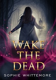 Wake the Dead (Sophie Whittemore)