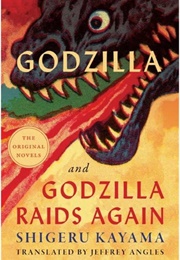 Godzilla and Godzilla Raids Again (Shigeru Kayama)