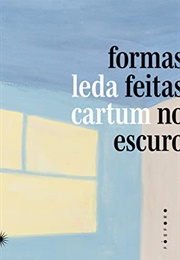 Formas Feitas No Escuro (Leda Cartum)