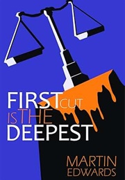 First Cut Is the Deepest (Martin Edwards)