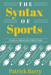 The Syntax of Sports, Class 4 (Barry, Patrick)