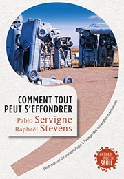 Comment Tout Peut S&#39;effondrer (Pablo Servigne, Raphaël Stevens)