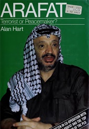 Arafat, Terrorist or Peacemaker? (Alan Hart)