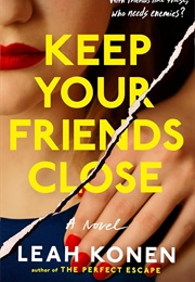 Keep Your Friends Close (Leah Konen)