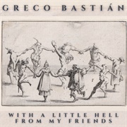 Greco Bastián - With a Little Hell From My Friends