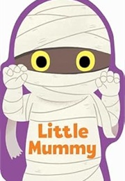 Little Mummy (Maggie Fischer)