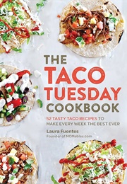 The Taco Tuesday Cookbook (Laura Fuentes)