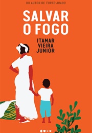 Salvar O Fogo (Itamar Vieira Junior)