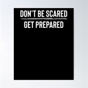 Be Prepared