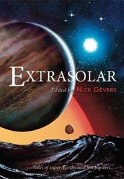 Extrasolar: Tales of Super Earths and Hot Jupiters (Nick Gevers)