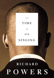 The Time of Our Singing: A Novel (Powers, Richard)