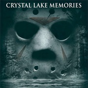 Crystal Lake Memories: The Complete History of Friday the 13th