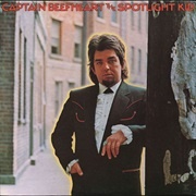 The Spotlight Kid - Captain Beefheart &amp; His Magic Band