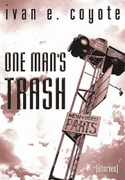 One Man&#39;s Trash (Ivan E Coyote)