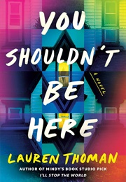 You Shouldn&#39;t Be Here (Lauren Thoman)