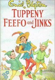 Tuppeny, Feefo and Jinks (Enid Blyton)