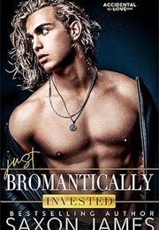 Just Bromantically Invested (Saxon James)