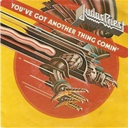 You&#39;ve Got Another Thing Coming - Judas Priest