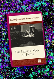 The Lonely Man of Faith (Rabbi Joseph B. Solovietchik)