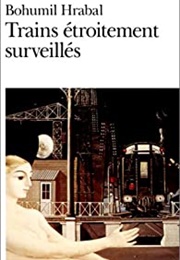 Trains Étroitement Surveillés (Bohumi Hrabal)