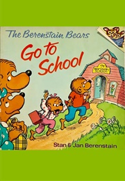 Berenstain Bears Go to School (Stan and Jan Berenstain)