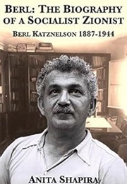 Berl: The Biography of a Socialist Zionist (Anita Shapira)